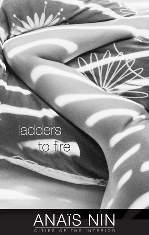 Ladders to Fire by Anaïs Nin