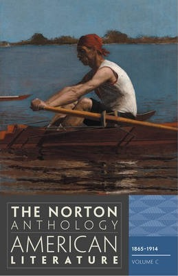 The Norton Anthology of American Literature, Vol. C: 1865-1914 (Eighth Edition) by Nina Baym