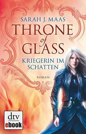 Kriegerin im Schatten by Sarah J. Maas