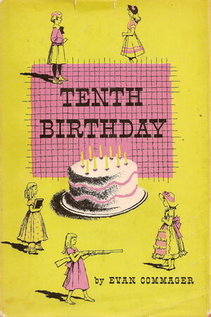 Tenth Birthday by Evan Commager, Don Sibley