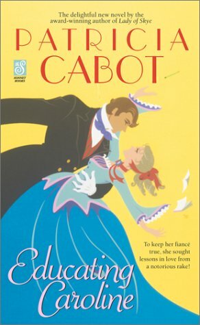 Educating Caroline by Patricia Cabot