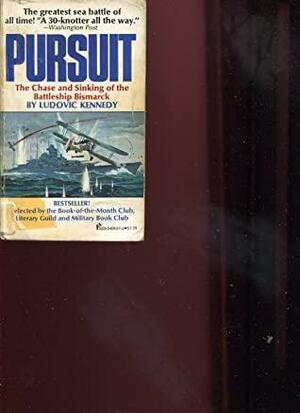 Pursuit: The Chase And Sinking Of The Battleship Bismarck by Ludovic Kennedy