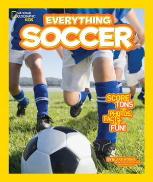 Everything Soccer by Blake Hoena