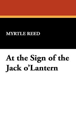 At the Sign of the Jack O'Lantern by Myrtle Reed
