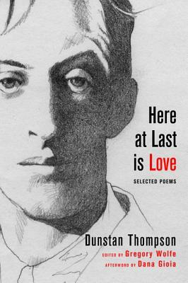 Here at Last is Love by Dunstan Thompson