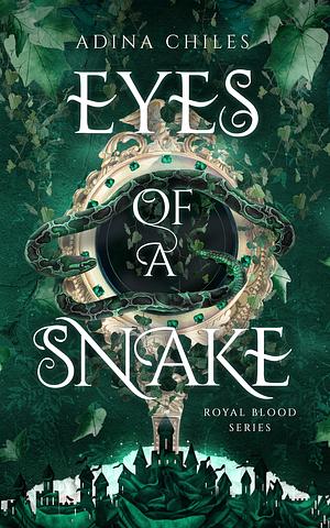 Eyes of a Snake by Adina Chiles