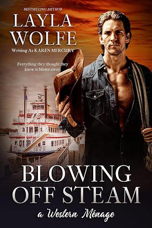 Blowing Off Steam by Layla Wolfe, Karen Mercury