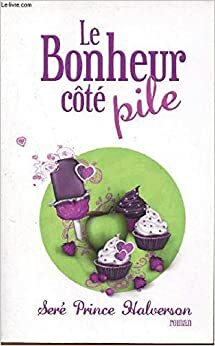 Le bonheur côté pile by Seré Prince Halverson