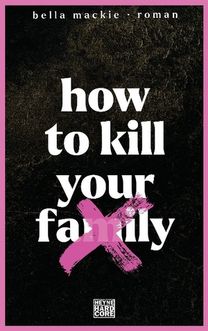 How to Kill Your Family by Bella Mackie