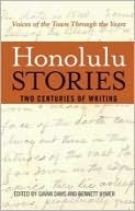 Honolulu Stories: Voices of the Town Through the Years: Two Centuries of Writing by Bennett Hymer, Gavan Daws