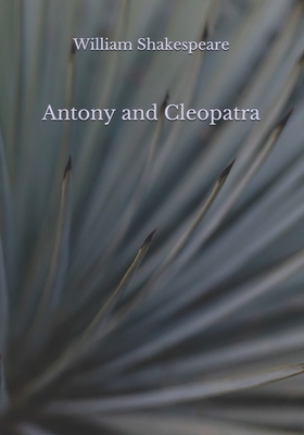 Antony and Cleopatra by William Shakespeare