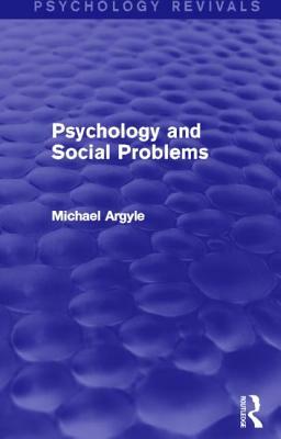 Psychology and Social Problems by Michael Argyle