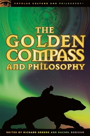 The Golden Compass and Philosophy: God Bites the Dust by Richard V. Greene, Rachel Robison