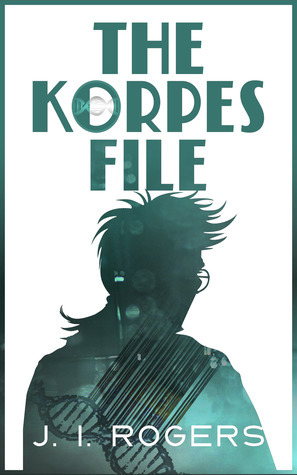 The Korpes File by J.I. Rogers
