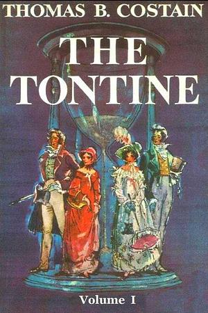 The Tontine, Volume 1 by Thomas B. Costain, Thomas B. Costain