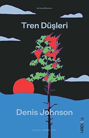 Tren Düşleri by Denis Johnson