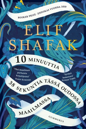 10 minuuttia 38 sekuntia tässä oudossa maailmassa by Elif Shafak