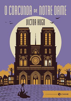 O Corcunda de Notre Dame by Victor Hugo