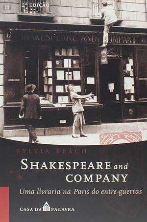 Shakespeare and Company: uma livraria na Paris do entre-guerras by Sylvia Beach