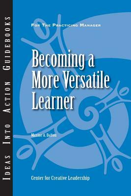 Becoming a More Versatile Learner by Maxine A. Dalton