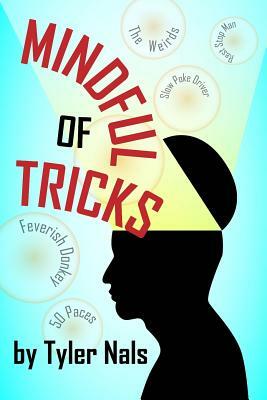 Mindful of Tricks by Tyler Nals