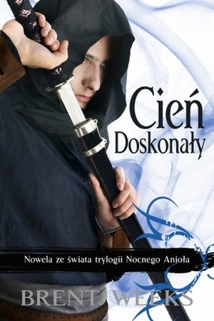 Cień Doskonały by Brent Weeks, Małgorzata Strzelec