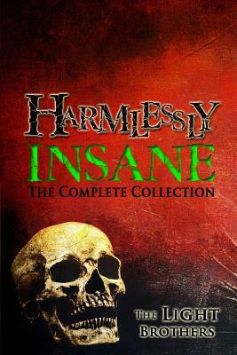 Harmlessly Insane: The Complete Collection: Volume One by Evans Light, Adam Light