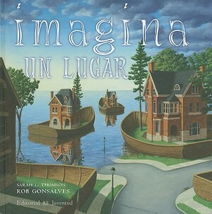 Imagina Un Lugar by Sarah L. Thomson