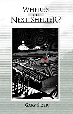 Where's the Next Shelter? by Gary Sizer