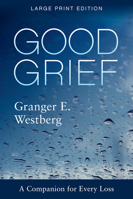 Good Grief: Large Print by Granger E. Westberg