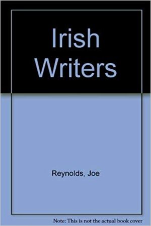 Irish Writers by Joe Reynolds