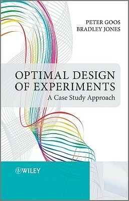 Optimal Design of Experiments by Peter Goos, Bradley Jones