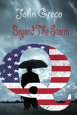 Q Beyond the Storm by John Greco