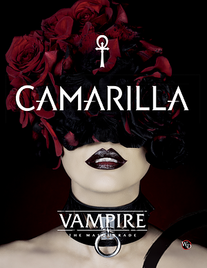 Camarilla by Freja Gyldenstrøm, Mark Rein-Hagen, Matthew Dawkins, Juhana Pettersson, Martin Ericsson, Kenneth Hite