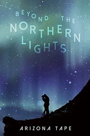 Beyond the Northern Lights by Arizona Tape
