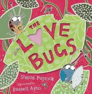 The Love Bugs by Russell Ayto, Simon Puttock