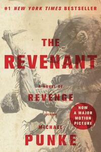 The Revenant: A Novel of Revenge by Michael Punke