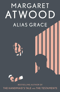 Alias Grace by Margaret Atwood