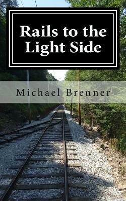 Rails to the Light Side: Ghostly Happenings at a Trolley Museum by Michael Brenner