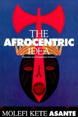 The Afrocentric Idea by Molefi Kete Asante