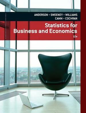 Statistics for Business & Economics by David R. Anderson, Dennis J. Sweeney, Thomas A. Williams