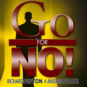 Go for No by Richard Fenton, Andrea Waltz