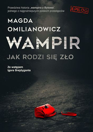 Wampir. Jak rodzi się zło by Magda Omilianowicz