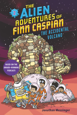 The Alien Adventures of Finn Caspian #2: The Accidental Volcano by Jonathan Messinger