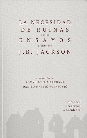 La necesidad de ruinas y otros ensayos by J.B. Jackson