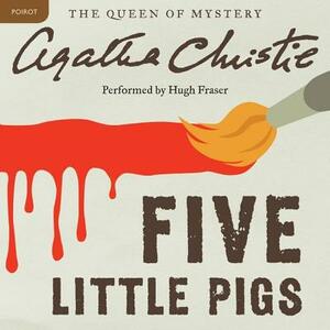 Five Little Pigs: A Hercule Poirot Mystery by Agatha Christie