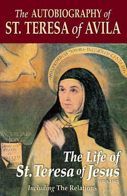 The Autobiography of St. Teresa of Avila by Benedict Zimmerman, Teresa of Avila, Teresa of Avila