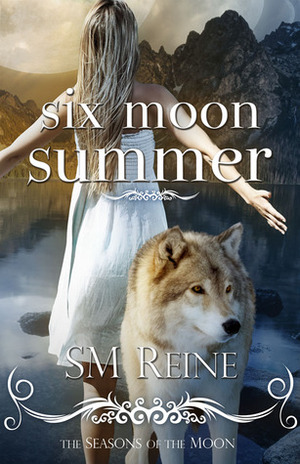 Six Moon Summer by S.M. Reine