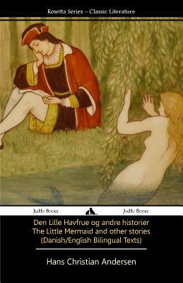 The Little Mermaid and Other Stories (Danish/English Texts) by Hans Christian Andersen