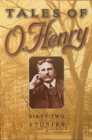 Tales of O. Henry: Sixty-Two Stories by O. Henry